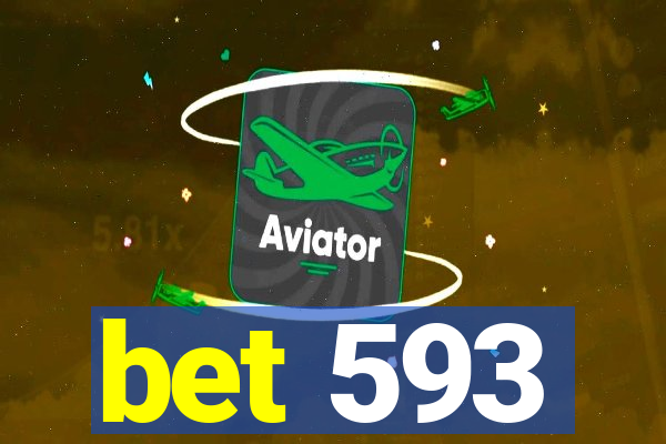 bet 593